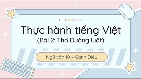 Thực hành tiếng Việt chủ đề 2 (Chữa lỗi dùng từ) - Ngữ văn 10 - Cánh Diều - OLM.VN