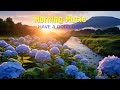 BEAUTIFUL GOOD MORNING MUSIC - Wake Up HAPPY &amp; Positive Energy - Peaceful Morning Meditation Music