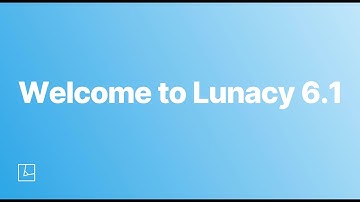 Lunacy 6.1: Features and Improvements