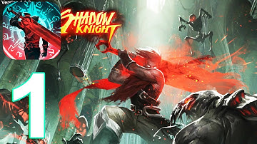 Shadow Knight Gameplay Walkthrough Part 1 (IOS/Android)