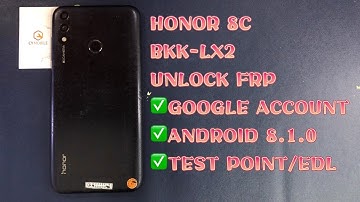 HONOR 8C / BKK-LX2 UNLOCK FRP｜EMUI 8.1.0｜GOOGLE ACCOUNT｜TEST POINT｜BY EFT PRO2