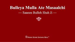 Bulleya Mulla Ate Masaalchi - Saaeen Bulleh Shah Ji - RSSB Shabad