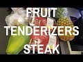 Best way tenderize steak tenderizing fruit kiwi pineapple papaya Harry Soo seasoning