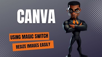 Canva Magic Switch 2024| Transform Designs in Seconds!