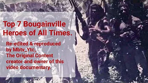 Top 7 Bougainville Heroes of ﹰAll ﹰTimes - DayDayNews