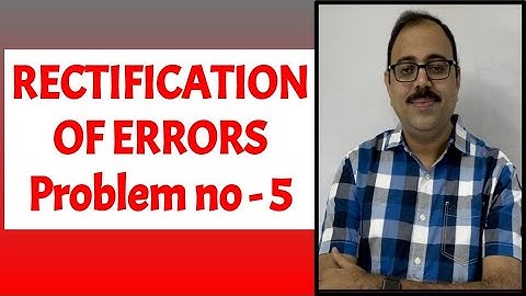 rectification of errors problem no 5