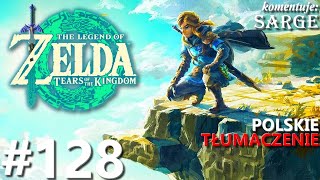 Zagrajmy w The Legend of Zelda: Tears of the Kingdom PL odc. 128 - Gorondia