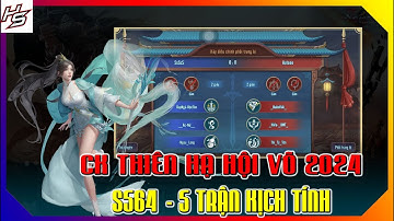 VLTK MOBILE - Chung kết Thiên Hạ Hội Võ S564 - 5 trận kịch tính | Thiên Nhai TV