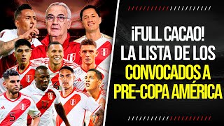 ¡FULL CACAO! La LISTA de CONVOCADOS a la SELECCIÓN PERUANA para AMISTOSOS pre COPA AMÉRICA