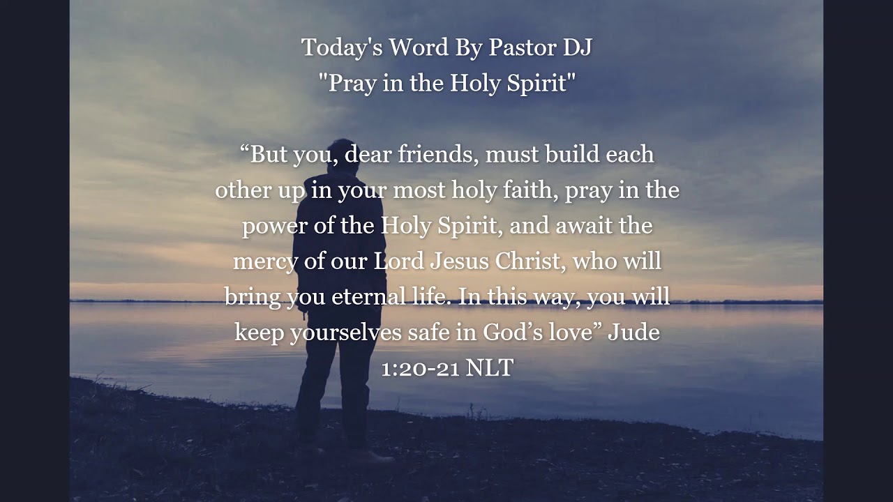 Jude 1 20 21 NLT Pray In The Holy Spirit Pastor DJ Skyline Grace jude-1-20-21-nlt-pray-in-the-holy-spirit-pastor-dj-skyline-grace
