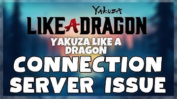 How to FIX Yakuza Like a Dragon Connection / Server Error Issue (2023)