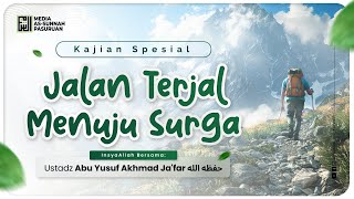 🔴[ LIVE ] JALAN TERJAL MENUJU SURGA | Ustadz Abu Yusuf Akhmad Ja'far