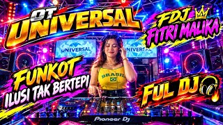 OT UNIVERSAL NEW‼️ FUUL  DJ ‼️DJ ILUSI TAK BERTEPI ‼️  DJFITRI MALIKA🔥