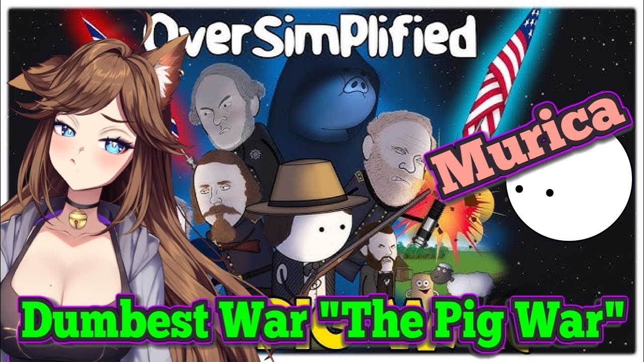 [Over a Pig?] Oversimplified's The Pig War Reaction