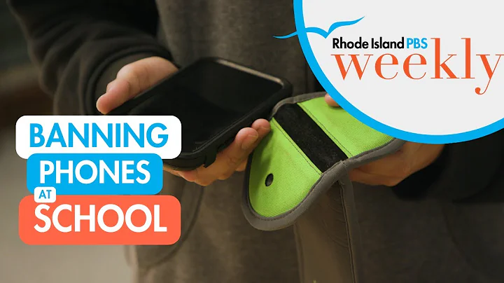 The device debate: Should schools be banning cell phones? | Rhode Island PBS Weekly