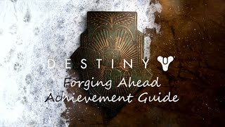 Destiny: Rise of Iron - Forging Ahead achievement/trophy guide