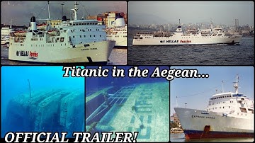 Titanic in the Aegean.../Express Samina (Official Trailer)