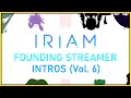 IRIAM Founding Streamer Intros (Vol. 6)【IRIAM US】