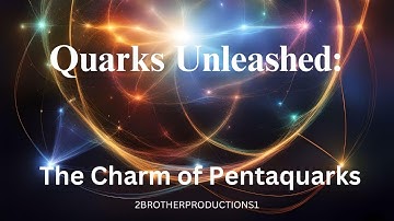 Quarks Unleashed_ The Charm of Pentaquarks