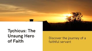 Tychicus: The Unsung Hero of Faith