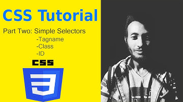 CSS Tutorial part 2 | Simple Selectors | Select by name, class, id | 2022
