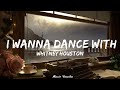 Whitney Houston - I Wanna Dance With Somebody (Lyrics)   || Music Davila