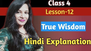 Class-4 Lesson-12 True Wisdom|| Hindi translation||