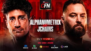FIGHT 6 | ALPHANUMETRIX VS JCHAINS | CFN DUBAI | 2025