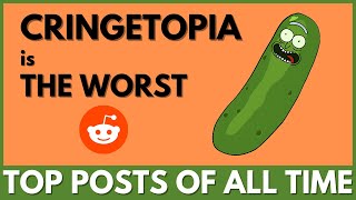 r/cringetopia - [TOP POSTS OF ALL TIME]