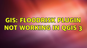 GIS: FloodRisk plugin not working in QGIS 3