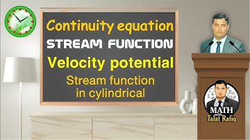 Continuity equation, Stream function, Velocity potential, Stream function in cylindrical,