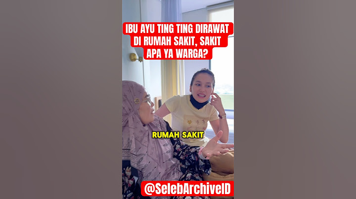 IBU AYU TING TING DIRAWAT DI RUMAH SAKIT, SAKIT APA YA WARGA? #ayutingting #umikalsum