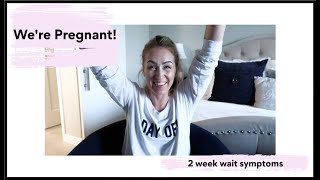 I'M PREGNANT! 2 WEEK WAIT SYMPTOMS AND HOW I KNEW