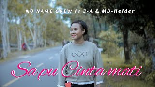 No Name Crew - Sa Pu Cinta Mati Feat Bringin Home Official Music Video
