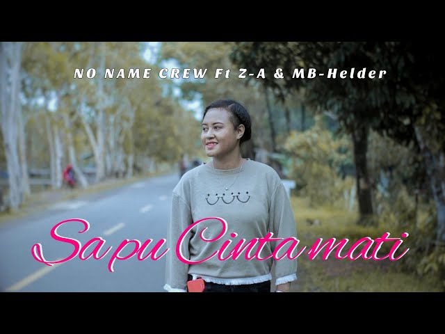 No Name Crew - Sa Pu Cinta Mati Feat Bringin Home (Official Music Video) class=