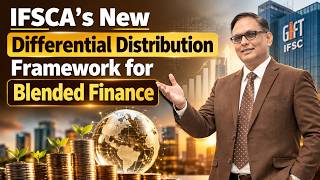 IFSCA’s New Differential Distribution Framework for Blended Finance