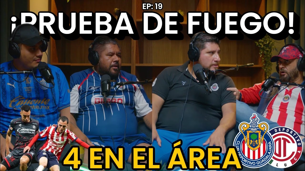 ¡NOS METEMOS al INFIERNO! PREVIA TOLUCA vs CHIVAS | 4 En El Área | EP. 19