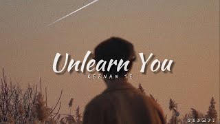 Unlearn You - Keenan Te Lyrics Slowed   Reverb