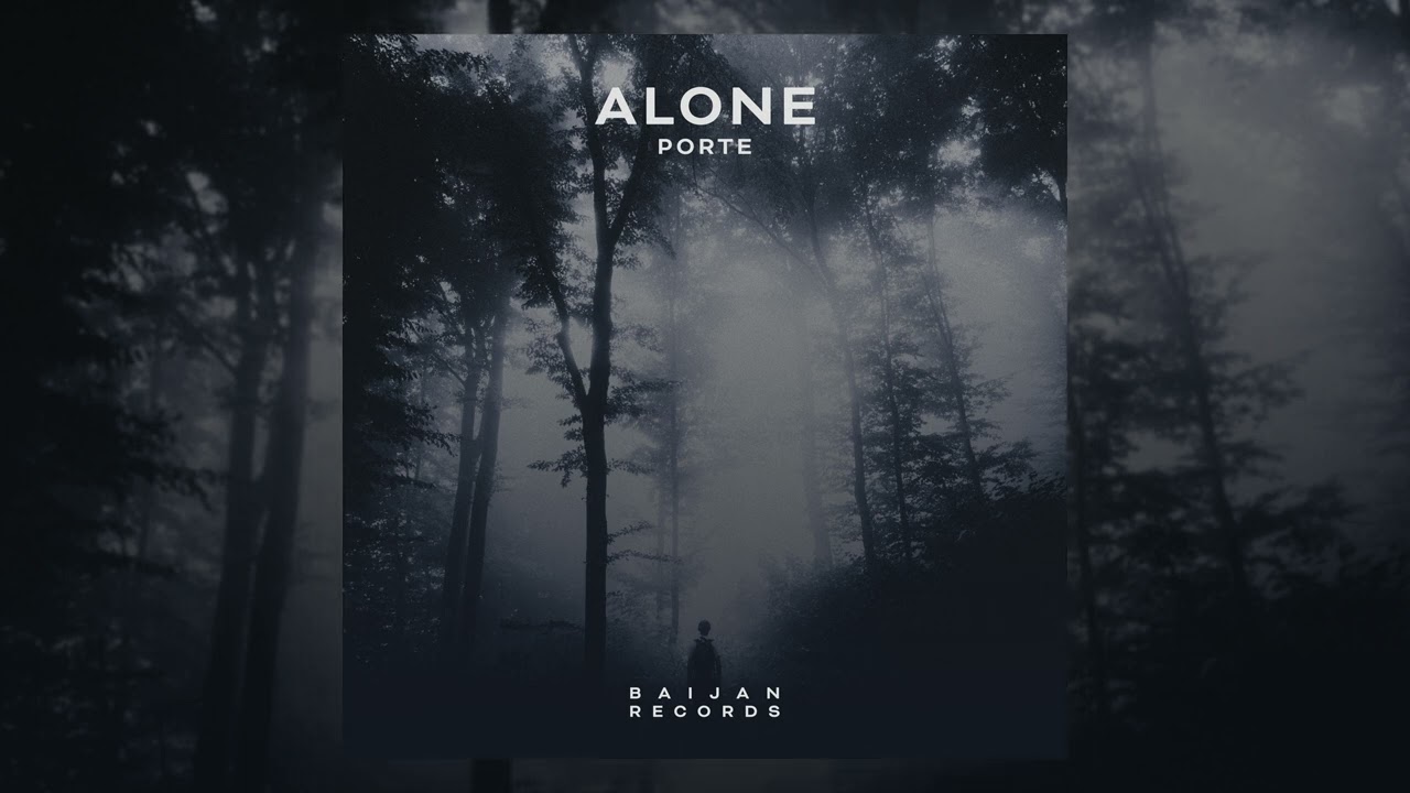 Watch Porte - Alone on YouTube Watch Porte - Alone on YouTube