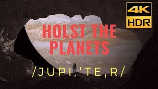 HOLST THE PLANETS | 4KHDR "JUPITER" [Official Film]