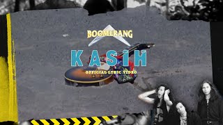 Boomerang - Kasih (Official Lyric Video)