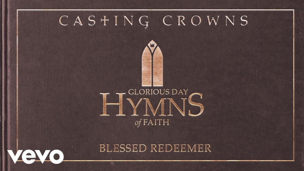 Casting Crowns - Blessed Redeemer (Audio) Casting Crowns - Blessed Redeemer (Audio)