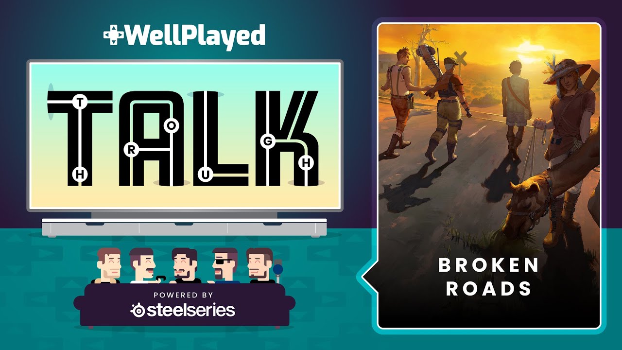 WellPlayed Talkthrough – Broken Roads
