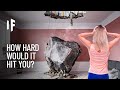 What If a Meteorite Crashed Into Your Home?