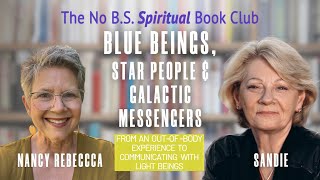 Blue Beings, Star People & Galactic Messengers—Communicating with Light Beings with Nancy Rebecca
