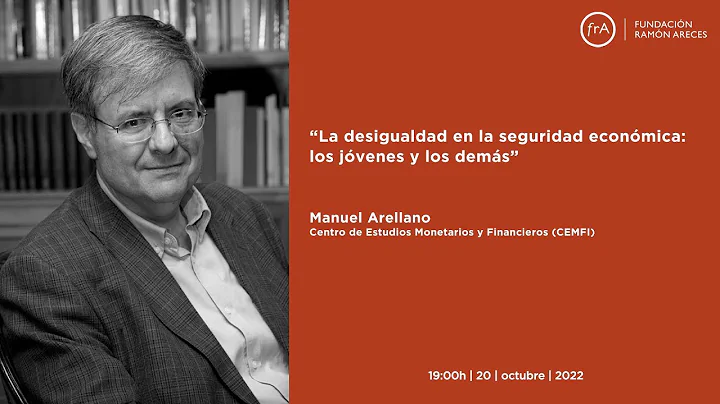 Manuel Arellano-'La desigualdad en la seguridad ec...
