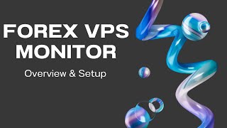 Forex VPS Monitor By NYCServers - Overview &amp; Setup Guide