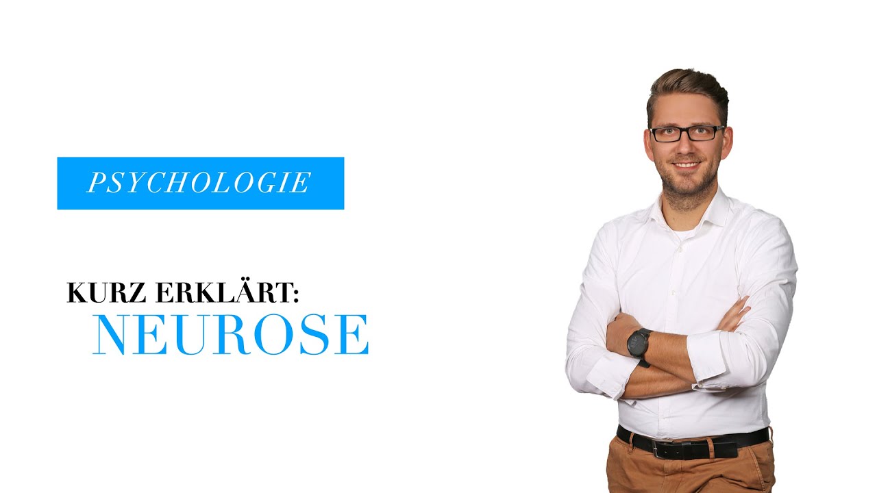 Kurz erklärt: Neurose - Psychische Störungsbilder - YouTube
