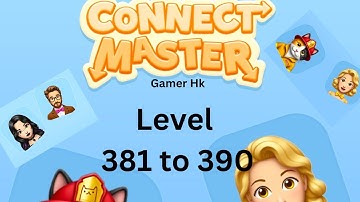 Connect Master level 381 to 390 Walkthrough Solution 