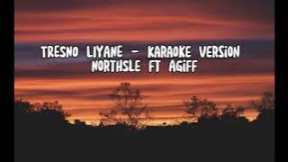 TRESNO LIYANE - NORTHSLE FT AGIFF (KARAOKE VERSION LIRIK)